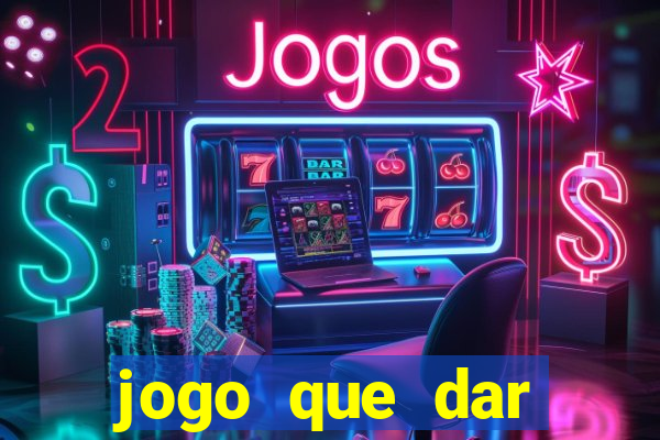 jogo que dar dinheiro no cadastro
